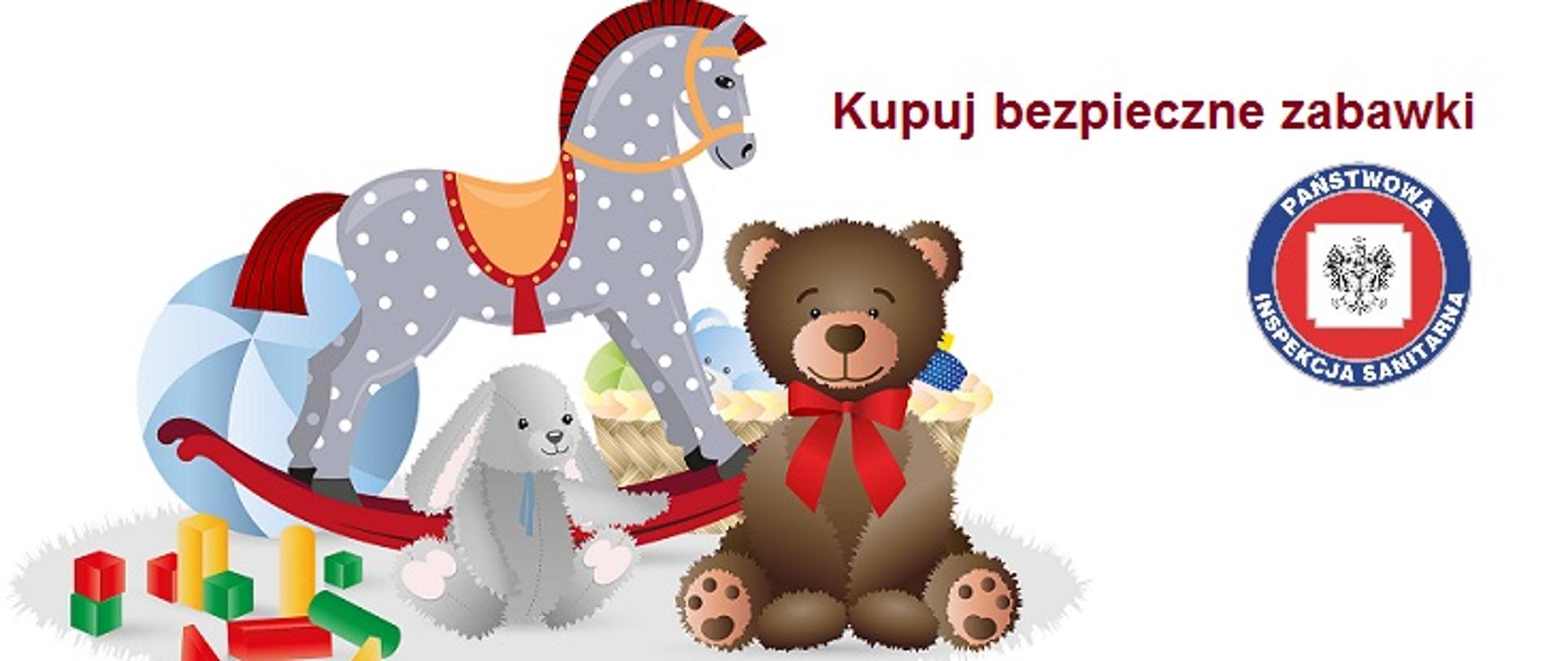 grafika przedstawiająca na białym tle zabawki: konika na biegunach, misie, króliczka, klocki, piłkę. Napis: Kupuj bezpieczne zabawki i logo Państwowej Inspekcji Sanitarnej.