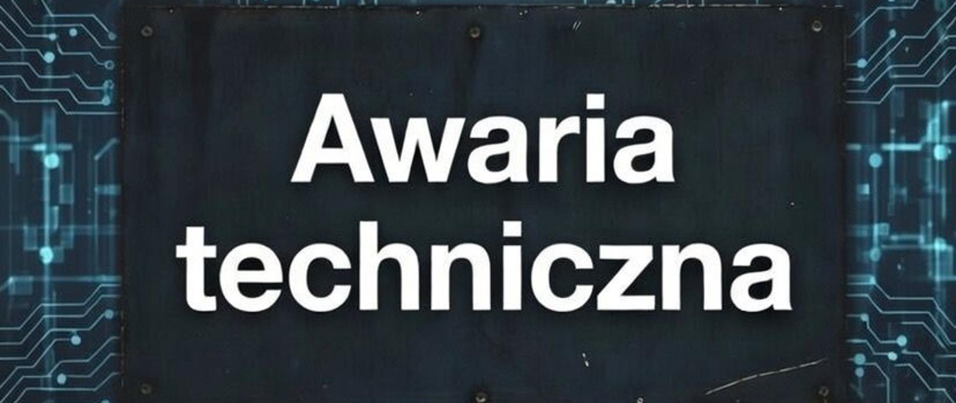 Zardzewiała metalowa tabliczka z napisem "Awaria techniczna" na tle zniszczonej, ciemnej blachy z dziurą i odpryskującą farbą. 