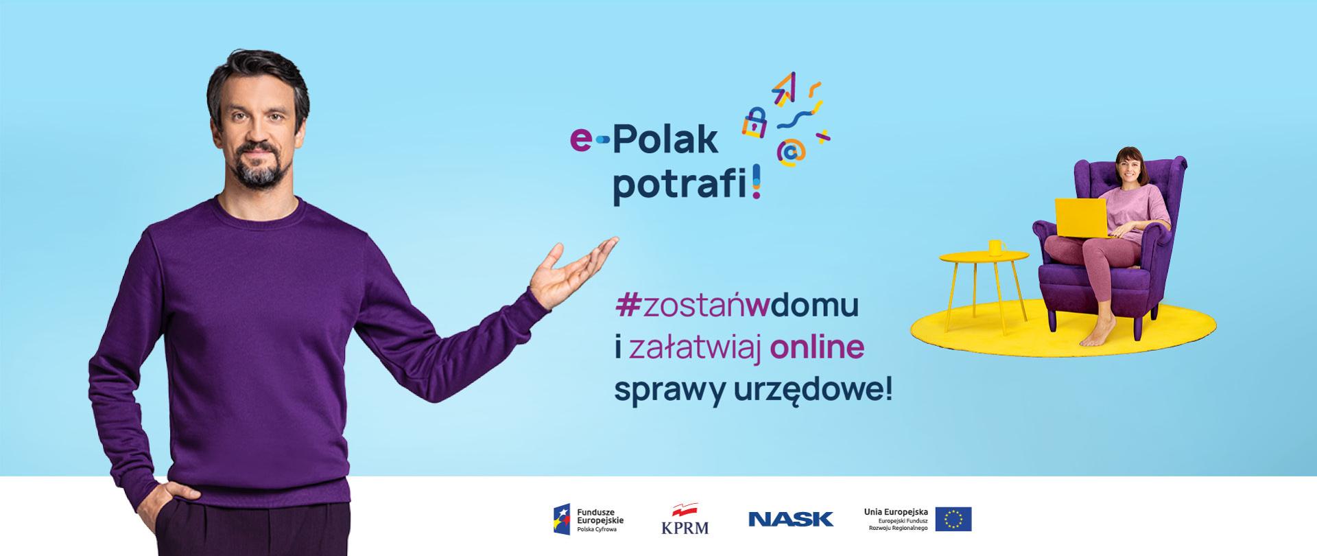 Ubrany na fioletowo Michał Czernecki na błękitnym tle. Lewą ręką wskazuje w bok - tam siedząca na fotelu uśmiechnięta kobieta z laptopem na kolanach i tekst e-Polak potrafi! #zostańwdomy i załatwiaj online sprawy urzędowe!