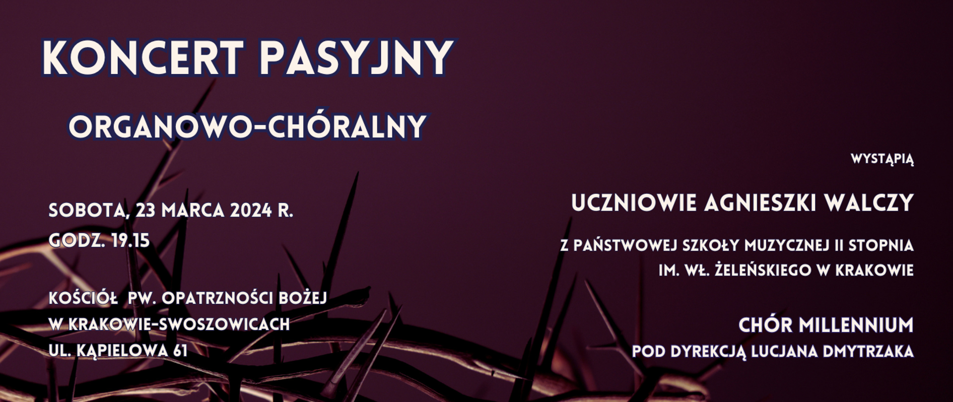 na fioletowym tle w dole strony kawałek korony cierniowej w górnym lewym rogu biały napis informujący o koncercie poniżej data i miejsce, po prawej wykonawcy