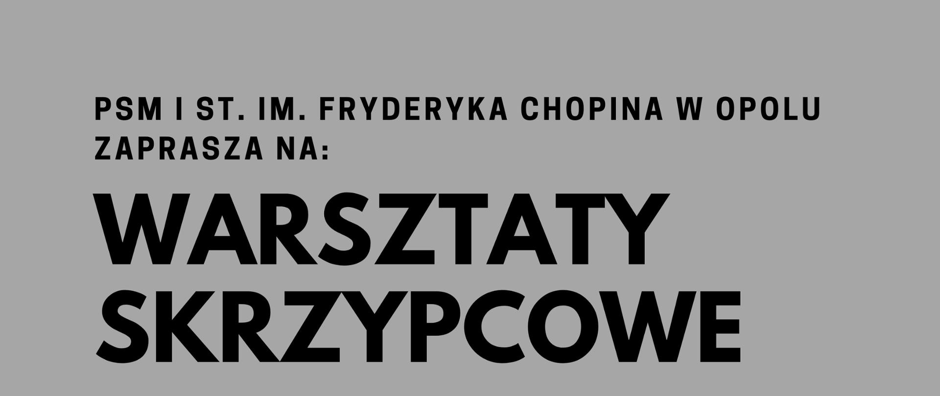 w centralnej części informacja o terminie i miejscu warsztatów skrzypcowych z Moniką Szwedą, w prawym dolnym rogu obrazek skrzypiec z nutami, całość na szarym tle