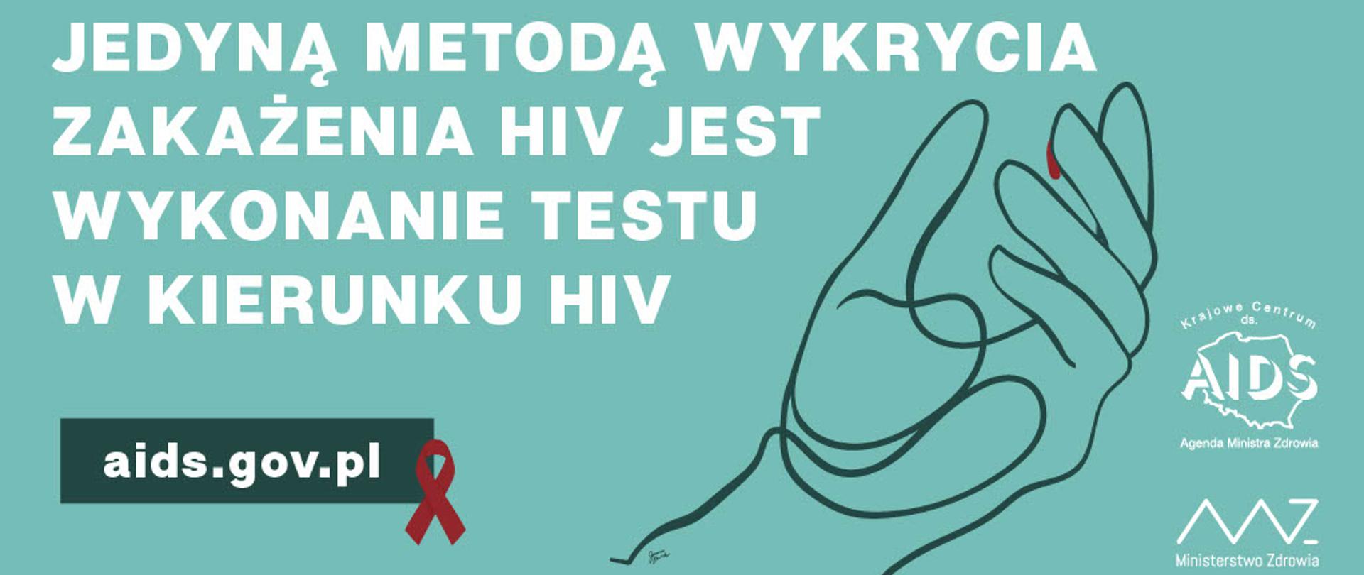 Napis na tle: "Jedena metoda wykrycia zakazenia HIV jest wykonanie testu w kierunku HIV"