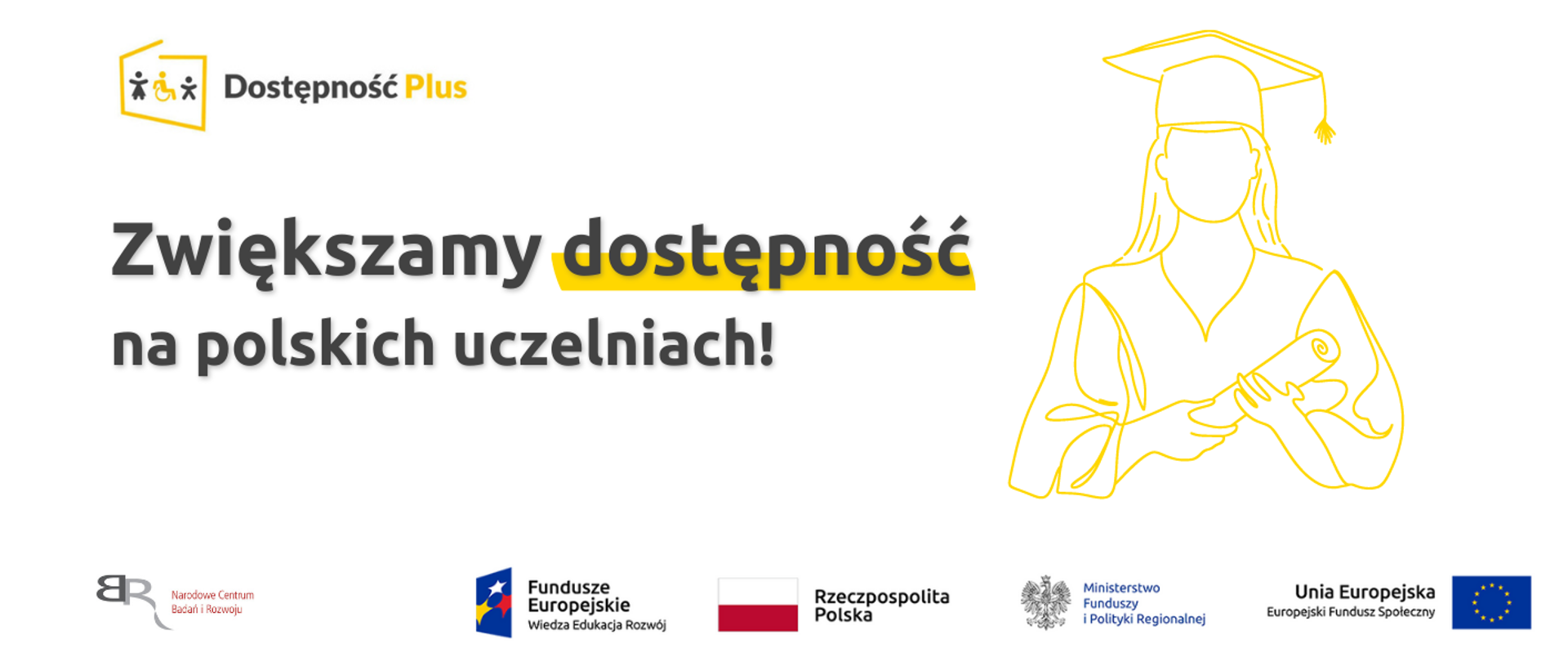 Na grafice napis "Zwiększamy dostępność na polskich uczelniach" oraz rysunek przedstawiający studentkę. Na dole logotypy.