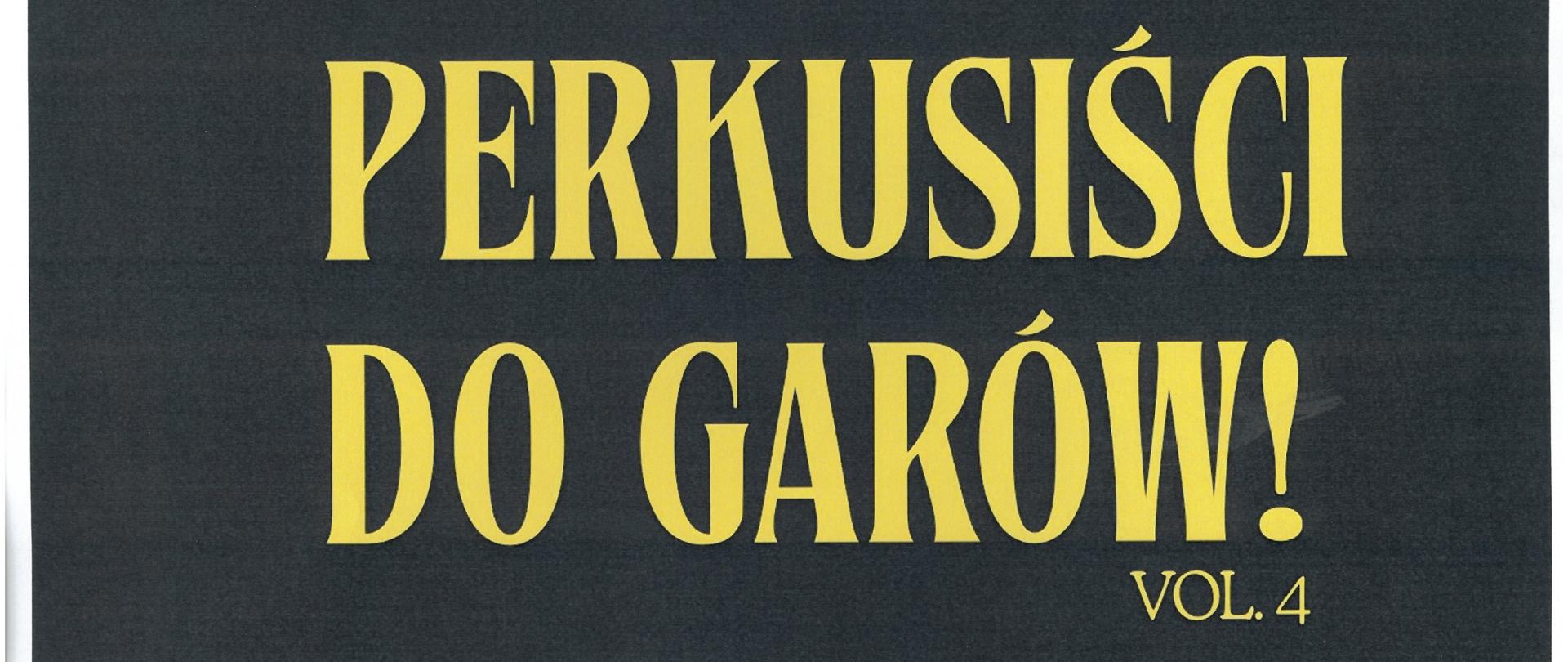 Plakat z wydarzeniem - Koncert Perkusiści do garów cz. 4, który odbędzie się 12 kwietnia 2025r. o godz. 12:00 w auli ZPSM w Dębicy, tło plakatu jest czarne, w dolnej części plakatu umieszczono grupę uczniów szkoły - perkusistów, napisy z nazwą koncertu są w kolorze żółtym, dzień i godzina koncertu w kolorze niebieskim
