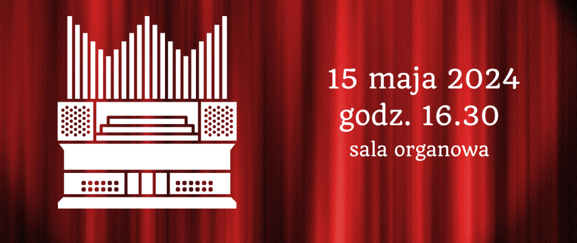 na czerwonym tle imitującym kotarę białe napisy, w lewym górnym rogu białe logo szkoły, po lewej biała grafika przedstawiająca organy piszczałkowe