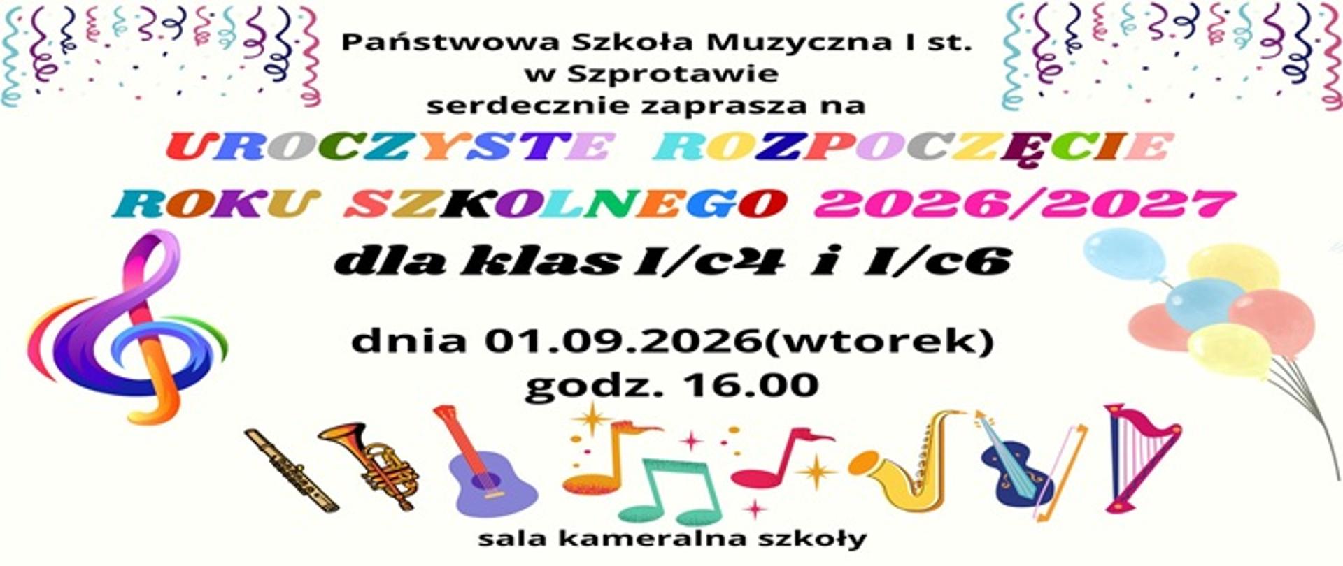  Państwowa Szkoła Muzyczna I stopnia w Szprotawie serdecznie zaprasza na Uroczyste rozpoczęcie roku szkolnego 2026/2027 dla klas I c/6 i I c/4 dnia 01.09.2026 (wtorek)o godzinie 16.00, sala kameralna szkoły.