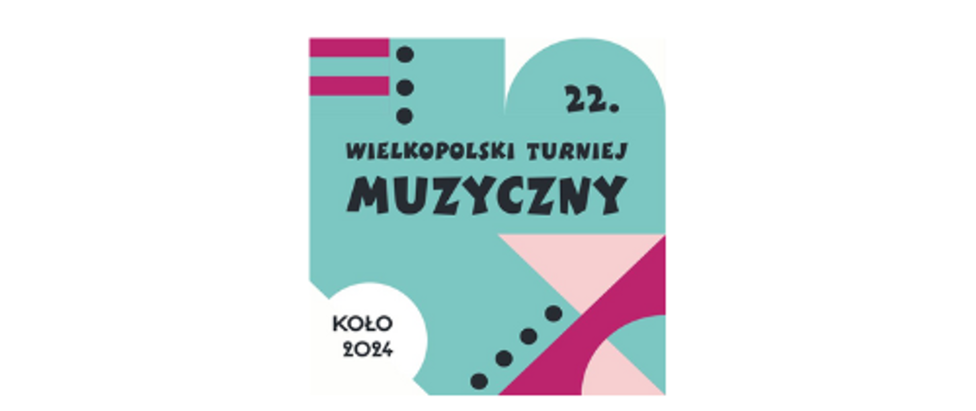 kolorowa grafika i napis 22 wielkopolski turniej muzyczny Koło 2024