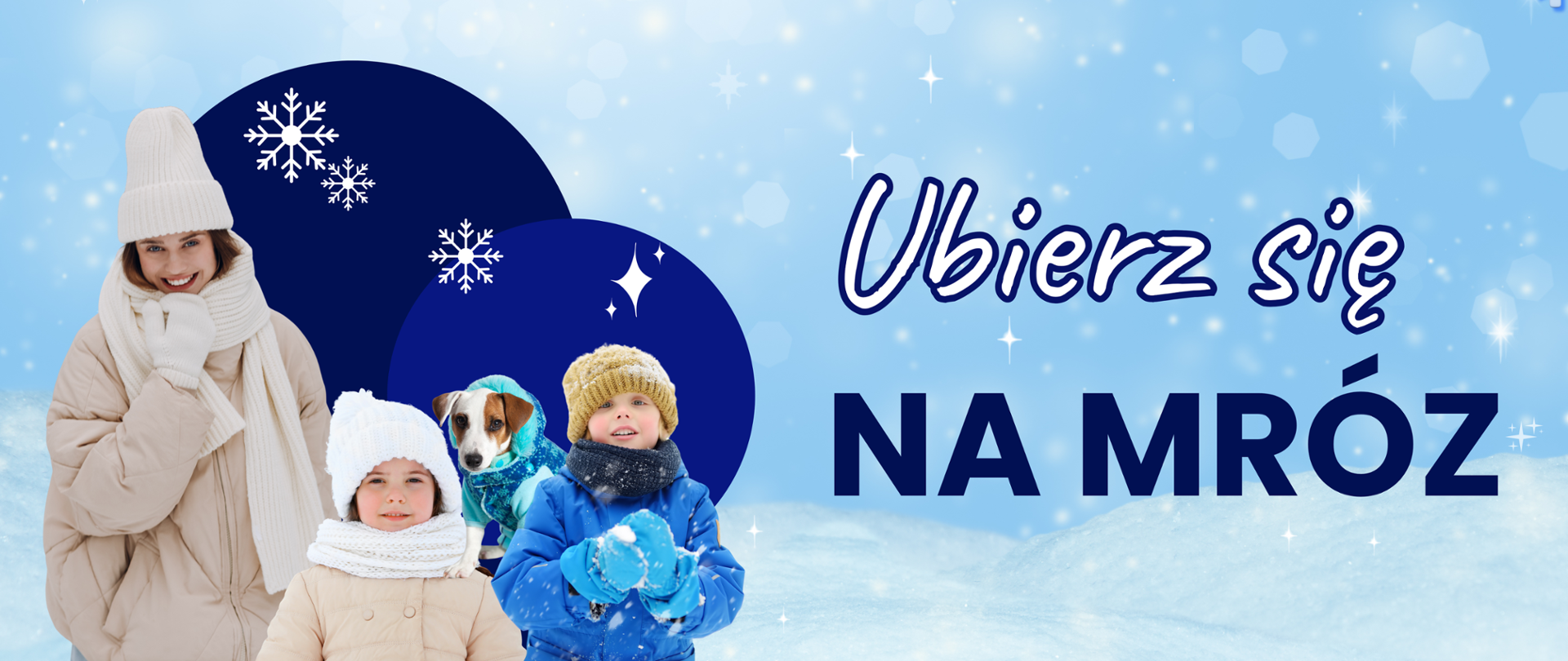 Na środku planszy napis - ubierz się na mróz, po lewej kobieta, dzieci i pies ubrany w zimowe rzeczy