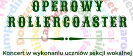 kolorowy plakat literki ułożone w kółka napis zielony Operowy rollercoaster