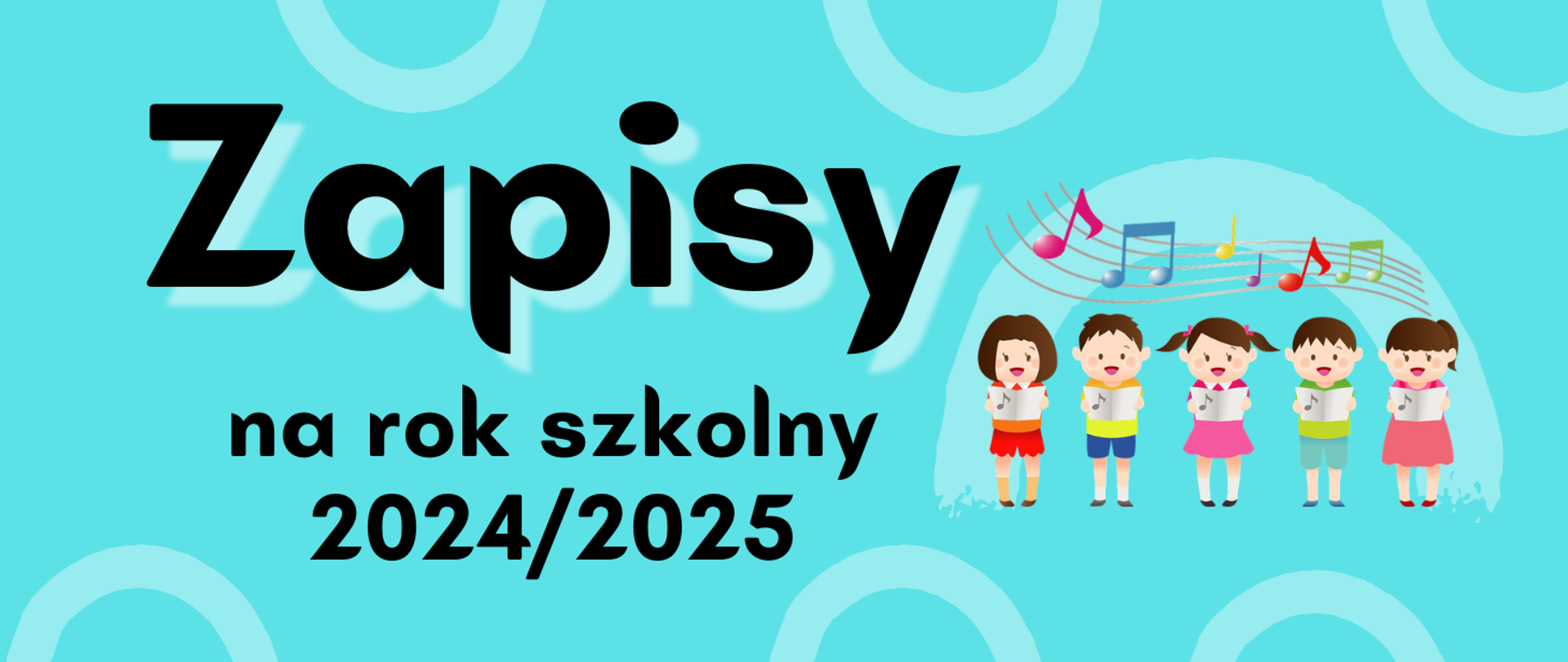 Grafika z dziećmi i nutami oraz napis: Zapisy na rok szkolny 2025-25