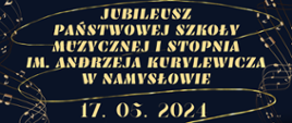 Panorama plakatu na ciemnym tle z wpisem Jubileusz 50-lecia Państwowej Szkoły Muzycznej I st. im. Andrzeja Kurylewicza w Namysłowie 17.05.2024