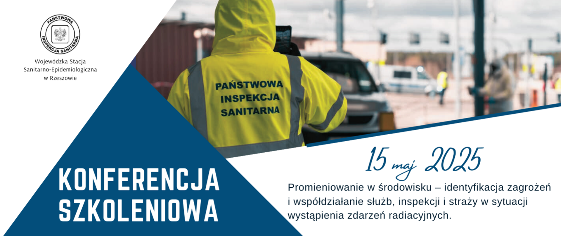 Konferencja szkoleniowa - Promieniowanie w środowisku - identyfikacja zagrożeń i współdziałanie służb, inspekcji i straży w sytuacji wystąpienia zdarzeń radiacyjnych
