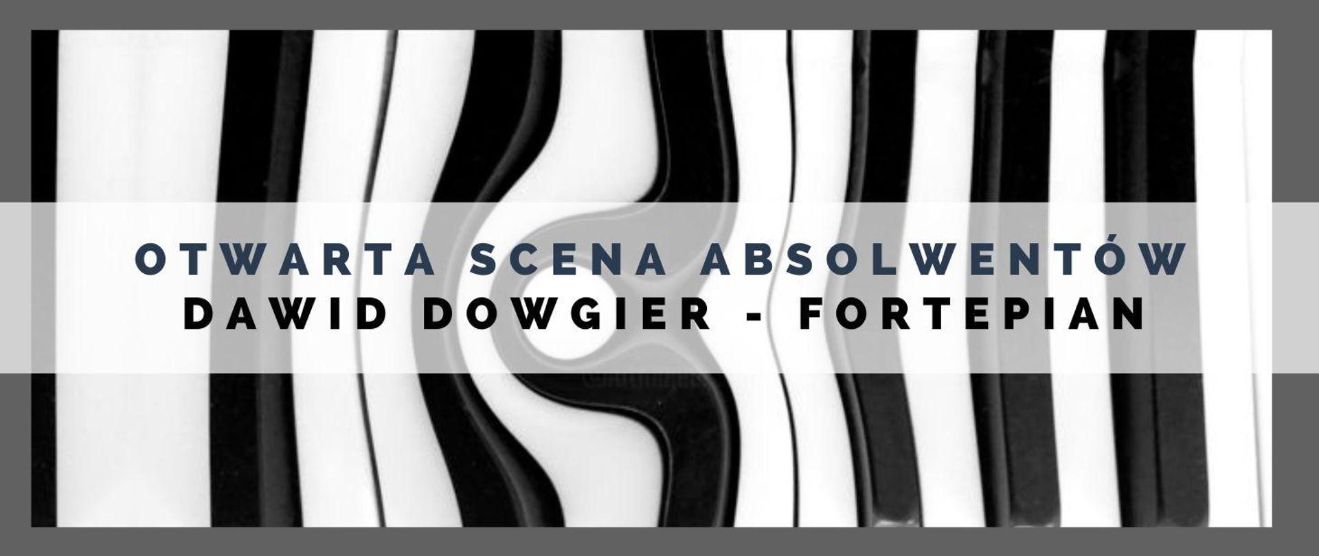 grafika klawiatury fortepianu , na niej ciemnymi literami nazwa wydarzenia "Otwarta scena absolwentów" oraz nazwa występującego Dawid Dowgier - fortepian