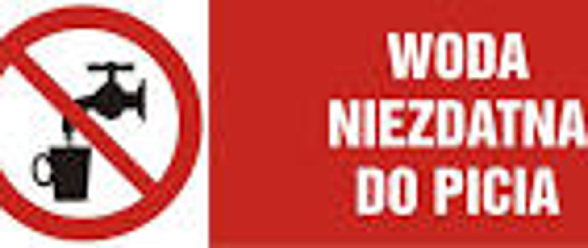 Znak ostrzegawczy przekreślony kran . Biały napis na czerwonym tle "Woda niezdatna do picia