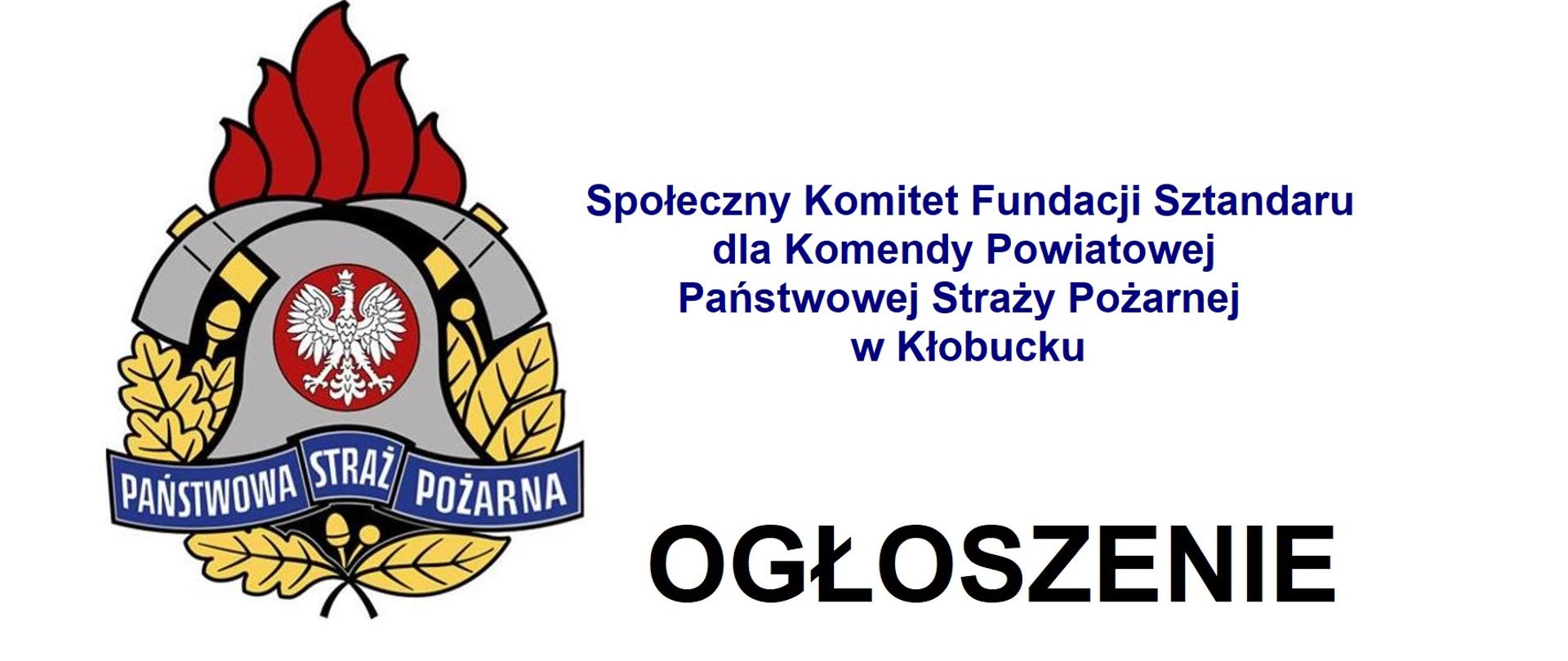 Zdjęcie przedstawia logo PSP oraz napis Społeczny Komitet Fundacji Sztandaru dla Komendy Powiatowej Państwowej Straży Pożarnej w Kłobucku