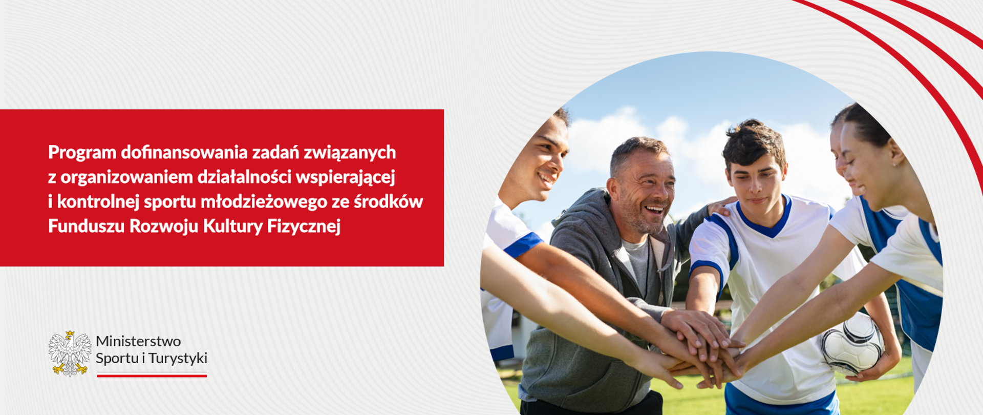 Program dofinansowania zadań związanych z organizowaniem działalności wspierającej i kontrolnej sportu młodzieżowego ze środków Funduszu Rozwoju Kultury Fizycznej
