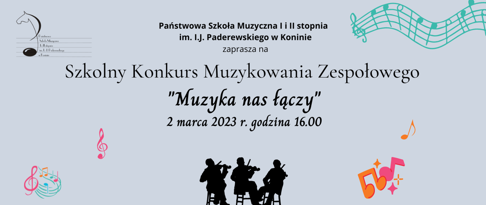 Szkolny Konkurs Muzykowania Zespołowego - plakat wydarzenia. Tytuł Muzyka nas łączy, na szarym tle, pośrodku na dole trzech skrzypków, kolorowe nuty i klucz wiolinowy, data 2 marca 2023 godizna 16.00