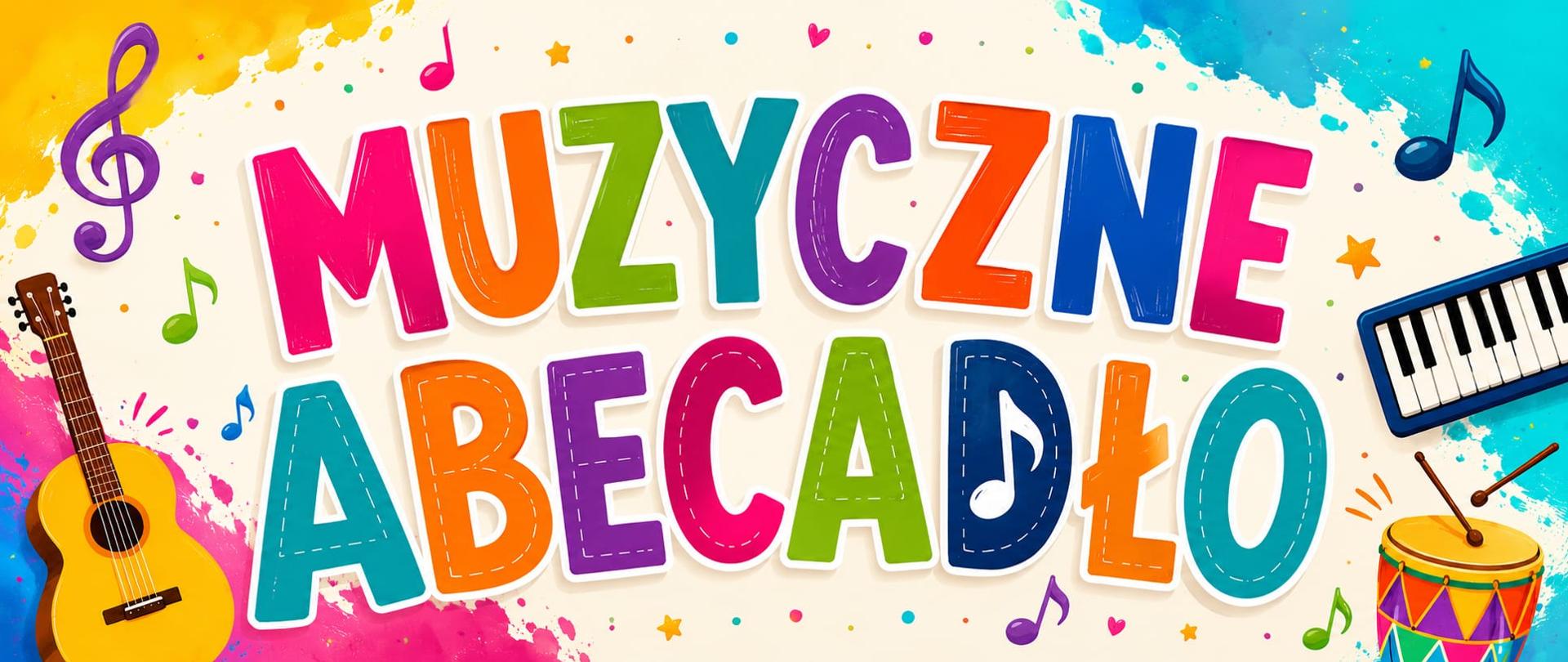 Pozioma, kolorowa grafika promująca wydarzenie „Muzyczne Abecadło”. W centrum znajduje się duży napis wykonany wielobarwnymi literami w stylu dziecięcej wycinanki. Tło jest jasne, ozdobione kolorowymi plamami farby, nutkami muzycznymi, gwiazdkami i sercami. Po lewej stronie widoczna jest gitara akustyczna oraz klucz wiolinowy, po prawej keyboard i kolorowy bęben. Całość utrzymana jest w radosnym, dynamicznym stylu nawiązującym do muzyki i dziecięcej kreatywności.