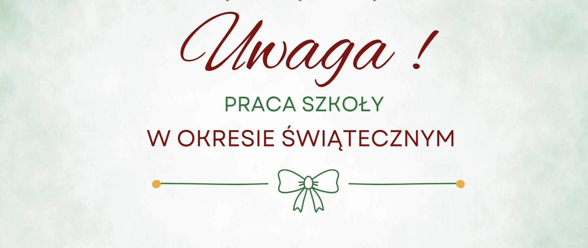 Grafika informacyjna w kolorach zielonym i czerwonym z komunikatem o pracy szkoły w okresie świątecznym. W górnej części motyw zielonej gałązki. 