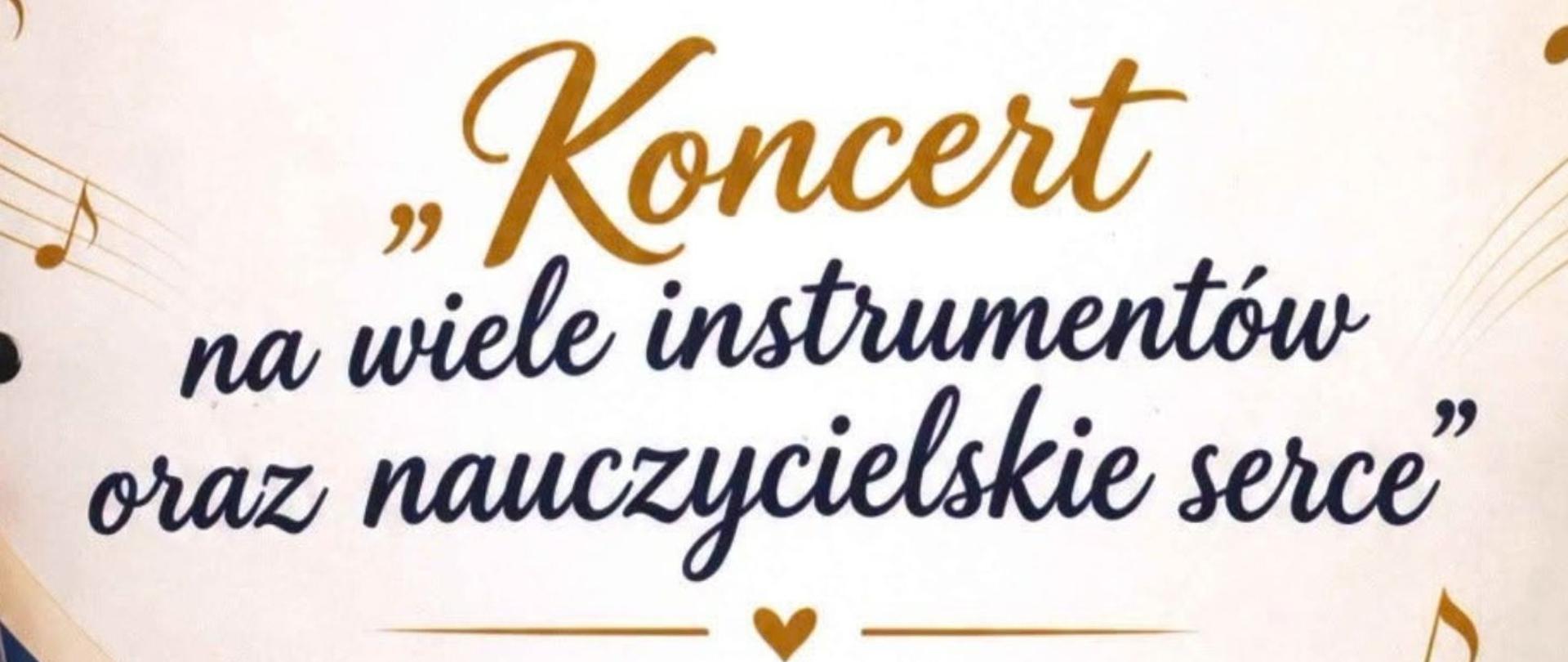 Napis Koncert na wiele instrumentów oraz nauczycielskie serce
