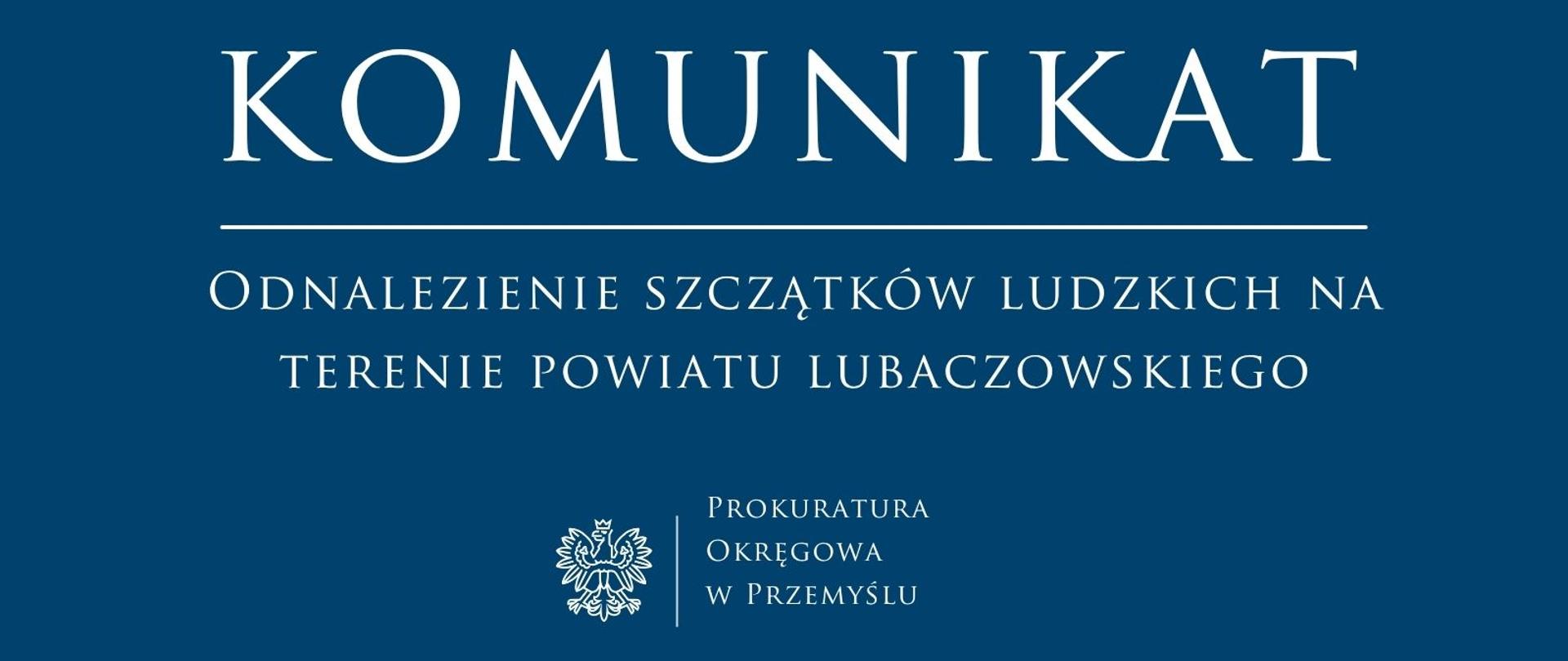 Odnalezienie szczątków ludzkich na terenie powiatu lubaczowskiego
