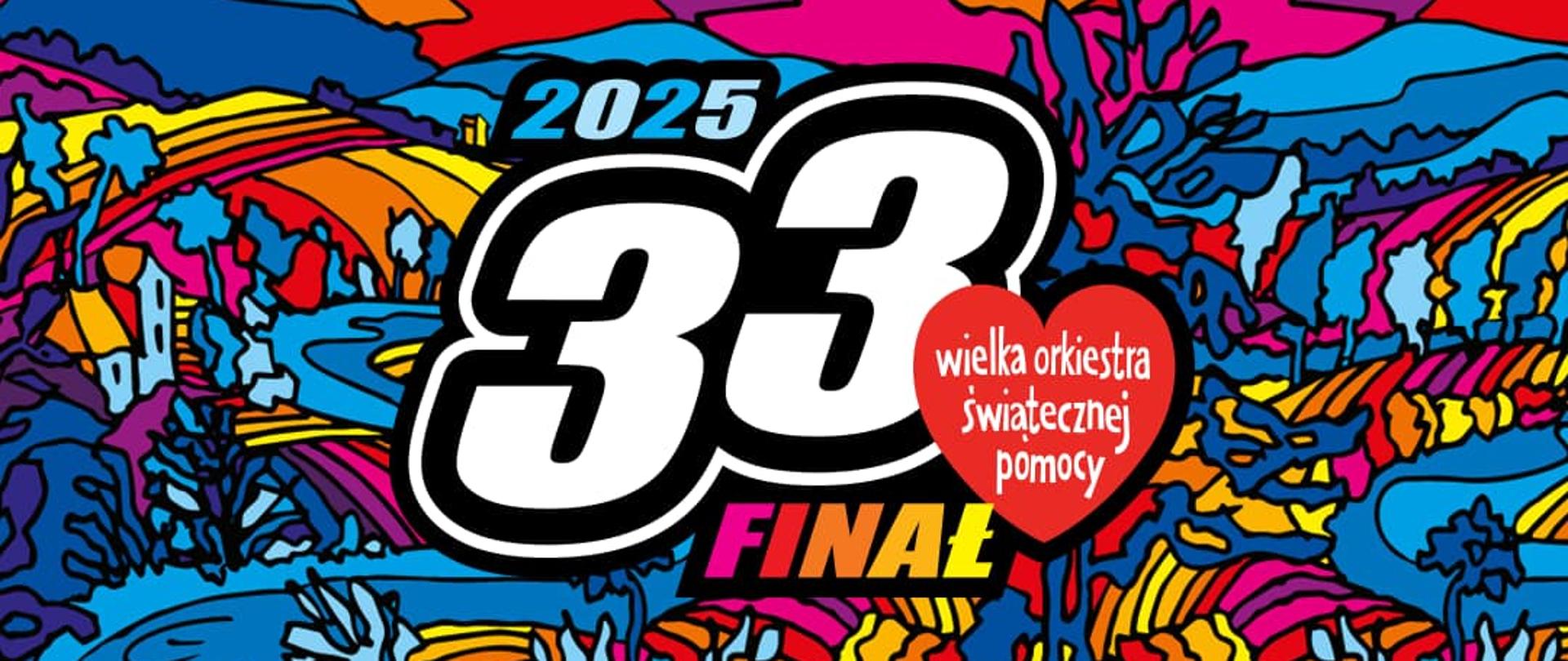 Zdjęcie przedstawia kolorowy plakat trzydziestego trzeciego finału Wielkiej Orkiestry Świątecznej Pomocy. Widnieje napis "Gramy dla onkologii i hematologii dziecięcej bezpieczeństwo i zdrowie dzieci"