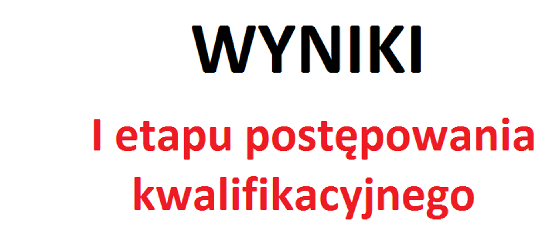 Napis "Wyniki I etapu postępowania kwalifikacyjnego"