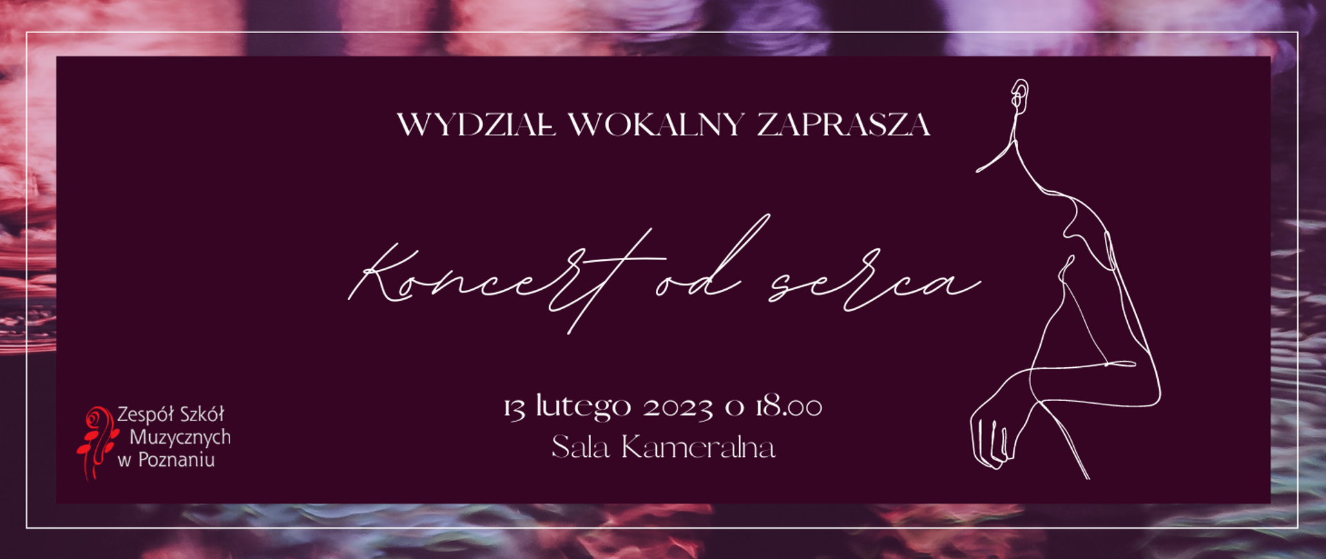 Baner w fioletowych barwach z tekstem: Wydział Wokalny zaprasza. Koncert od serca. 13 lutego 2023 roku o 18:00, Sala Kameralna. w lewym dolnym narożniku logo ZSM. 