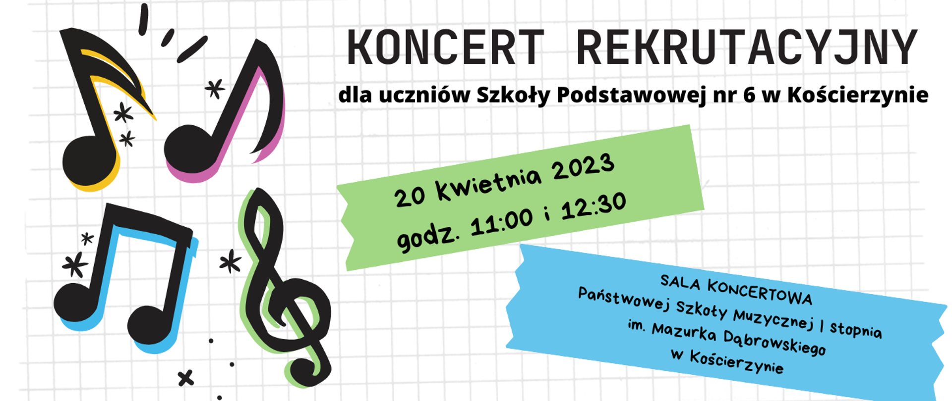 Tło obrazka to kartka w kratkę. Po lewej stronie nuty muzyczne. U góry obrazka czarny napis koncert rekrutacyjny. Poniżej czarną czcionką informacje odnoście koncertu: termin, miejsce.