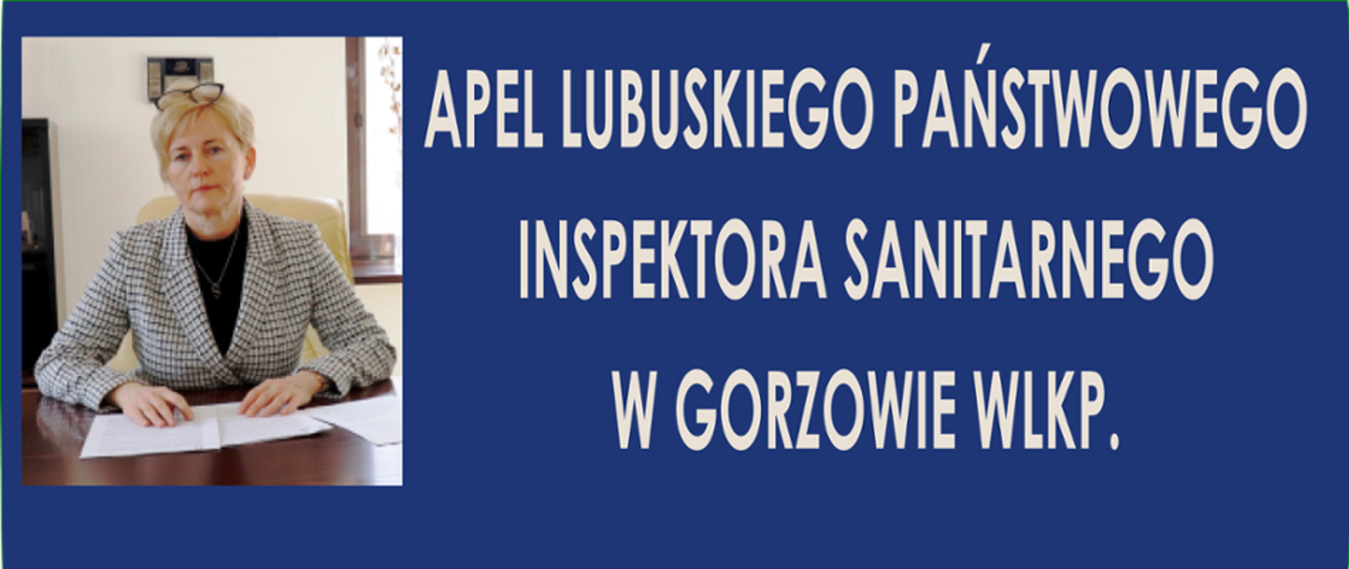 Apel Lubuskiego Państwowego Wojewódzkiego Inspektora Sanitarnego