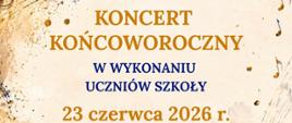 Elegancki plakat informujący o Koncercie Końcoworocznym w wykonaniu uczniów szkoły, będącym częścią obchodów 80-lecia. Koncert zaplanowano na 23 czerwca 2026 r., godzina 17:00, w Sali Koncertowej Filharmonii Sudeckiej w Wałbrzychu. Grafika ma ozdobne, złoto-kremowe tło z motywami nut, klucza wiolinowego, liści i błyszczących plam. Plakat zawiera również informację o biletach do nabycia w kasie Filharmonii.