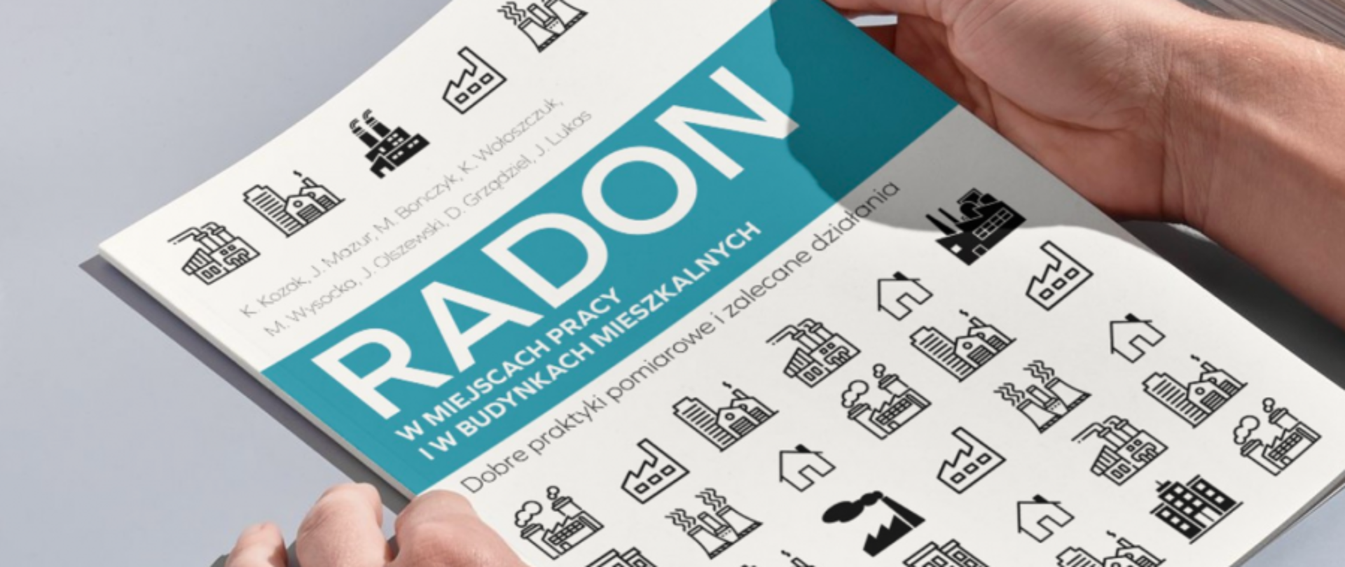 Radon w miejscach pracy i budynkach mieszkalnych. Dobre praktyki pomiarowe i zalecenia działania