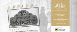 Plakat w kolorze szarym. W tle rozmyta postać w kapeluszu, za nią zarys budynku. Na górze od lewej: beżowy napis „KONCERT”, poniżej grafika z programu „W starym kinie”. W kolejnym wierszu beżowy napis „WYSTĄPIĄ:”, poniżej w kolorze czarnym adnotacja o wykonawcach oraz prowadzącej koncert: „Orkiestra Państwowej Szkoły Muzycznej I i II stopnia im. Oskara Kolberga w Szczecinku pod dyrekcją Tomasza Giłki, Soliści: Adrianna Potalska i Daniel Kulczyński, Słowo o muzyce: Agnieszka Orłowska”. Po prawej stronie plakatu pionowy prostokątny pas w kolorze beżowo-białym. Na nim od góry: logo Państwowej Szkoły Muzycznej I i II st. im. Oskara Kolberga w Szczecinku, poniżej napisy w kolorze białym określające datę oraz miejsce wydarzenia: „3 czerwca 2023 r. godz. 20:00, Dziedziniec Zamku Książąt Pomorskich w Szczecinku, WSTĘP WOLNY”. Poniżej logo sponsorów: Urząd Miasta Szczecinek, Kronospan oraz partnerów koncertu: Stowarzyszenie Muzyczna, Total Sound, Sapik, OSIR Szczecinek.