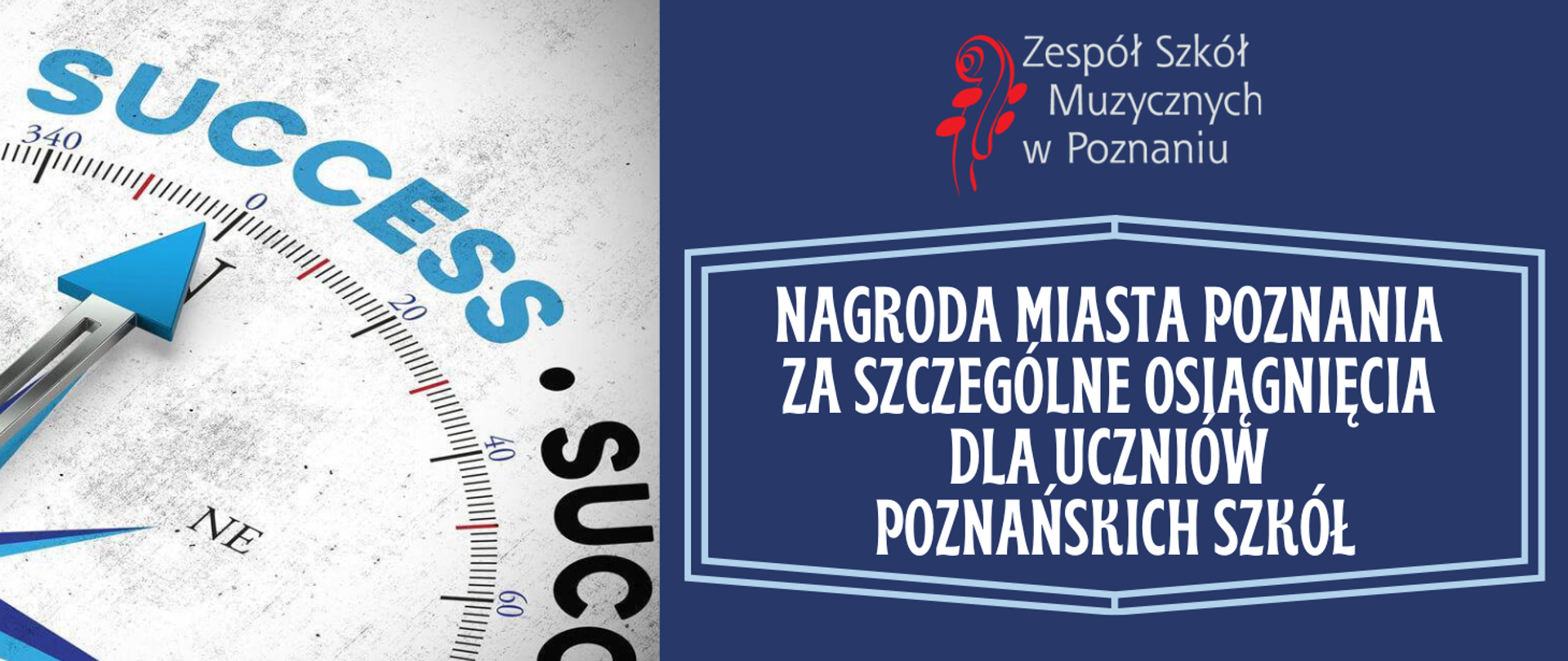 Grafika na granatowym tle. Z lewej strony fragment kompasu, którego strzała wskazuje na napis: SUCCESS. Po prawej stronie logo ZSM i napis: Nagroda Miasta Poznania za szczególne osiągniecie dla uczniów poznańskich szkół
