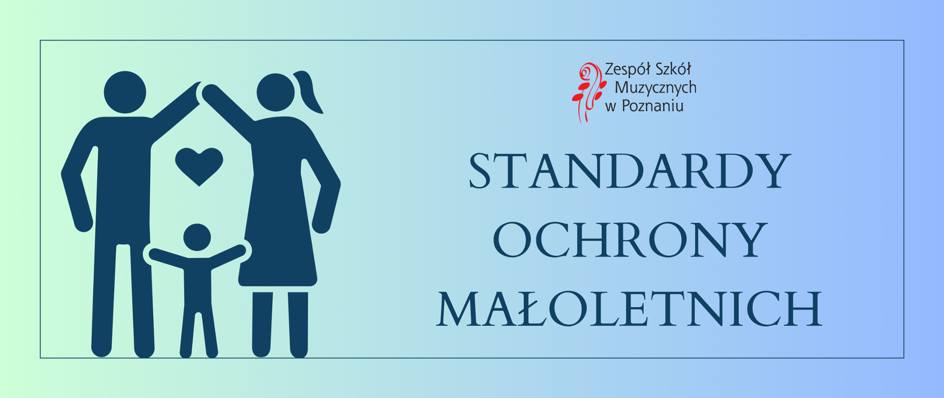 Baner na ziolono-nioebieskim tle z ikoną rodziców i dziecka. Logo ZSM i napis Standardy ochrony małoletnich