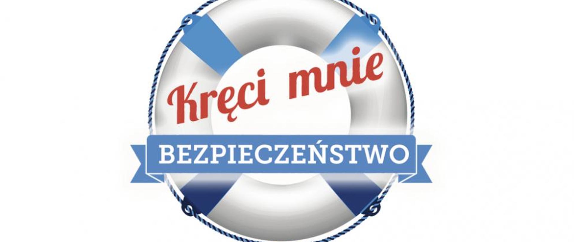 Zdjęcie przedstawia koło ratunkowe oraz opis kampanii społecznej Kręci mnie bezpieczeństwo nad wodą