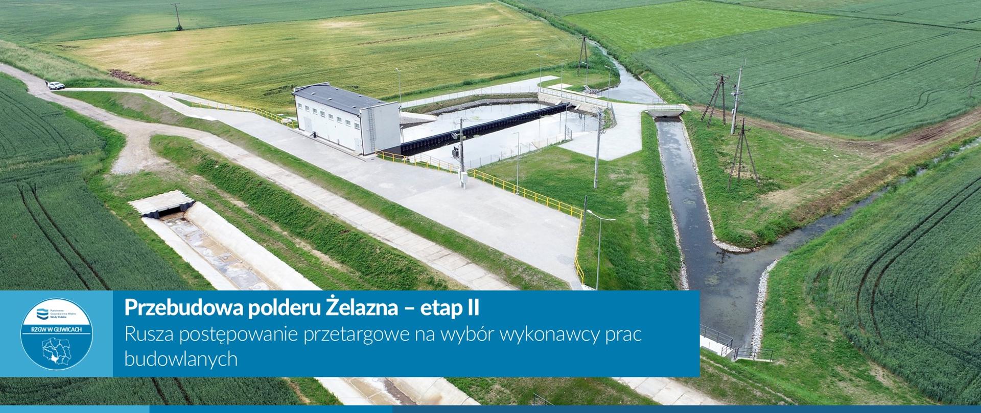 Przebudowa Polderu Żelazna - etap II