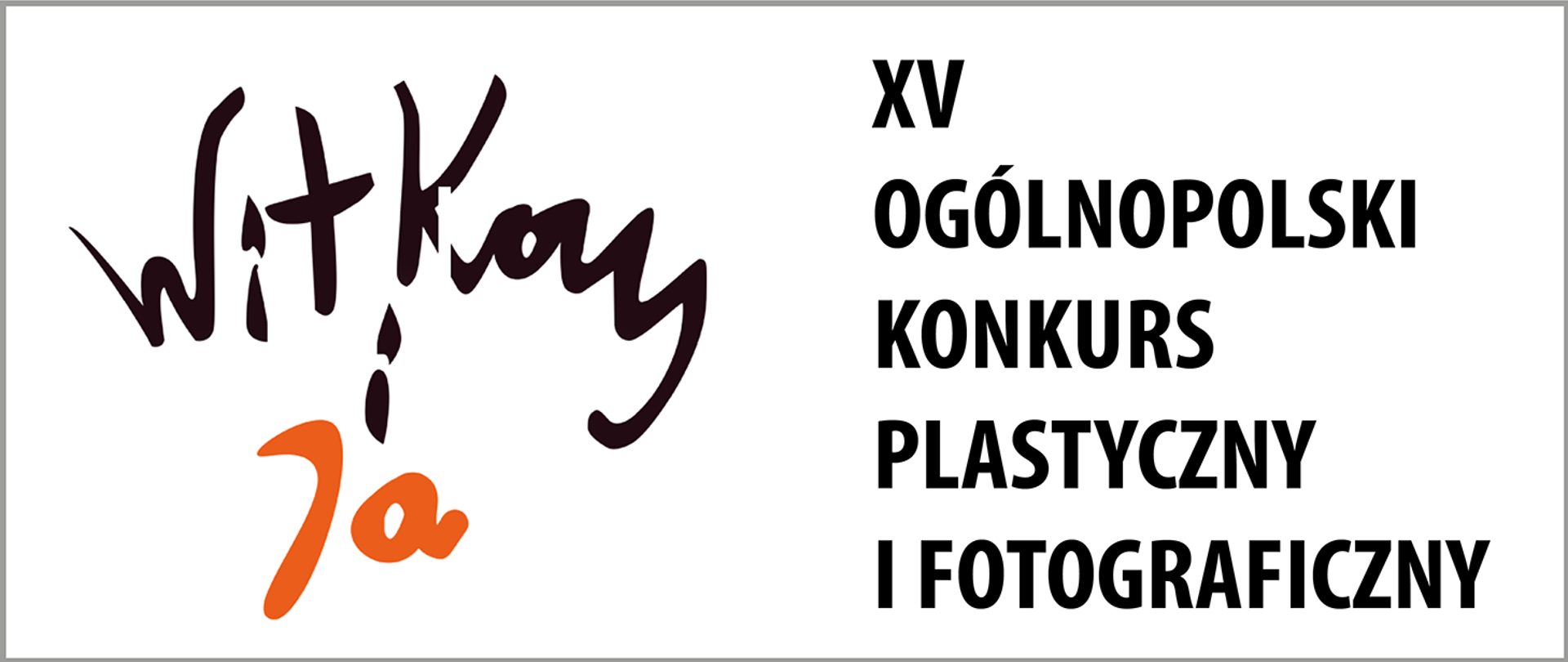 Witkacy i Ja - Ogólnopolski Konkurs Plastyczny i Fotograficzny