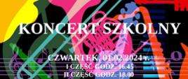 Plakat informujący o koncercie szkolnym 01 lutego 2024: I część 16:45, II część 18:00
