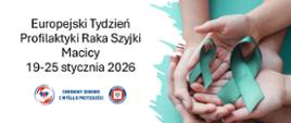 Europejski Tydzień Profilaktyki Raka Szyjki Macicy 19-25 stycznia 2026