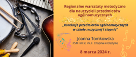 Plakat ma poziomą orientację i łączy w sobie elementy fotografii z grafiką. Lewa strona przedstawia zdjęcie różnych instrumentów muzycznych ułożonych razem: fragment keyboardu, gitary, marakasy, mikrofon i inne, wszystkie na tle szarej powierzchni.
Prawa strona plakatu ma jednolite pomarańczowe tło, na którym znajduje się tekst i grafika. W górnej części dużymi literami, ogłoszono "Regionalne warsztaty metodyczne dla nauczycieli przedmiotów ogólnomuzycznych" oraz temat warsztatów: "Korelacja przedmiotów ogólnomuzycznych w szkole muzycznej I stopnia". Imię i nazwisko prowadzącej, Joanna Tomkowska z PSM I i II st. im. F. Chopina w Olsztynie, jest również podana data wydarzenia, 8 marca 2024 r.
Po prawej stronie, na pomarańczowym tle, są również stylizowane, kolorowe nuty i klucze wiolinowe, które dodają plakatowi muzycznego charakteru. 