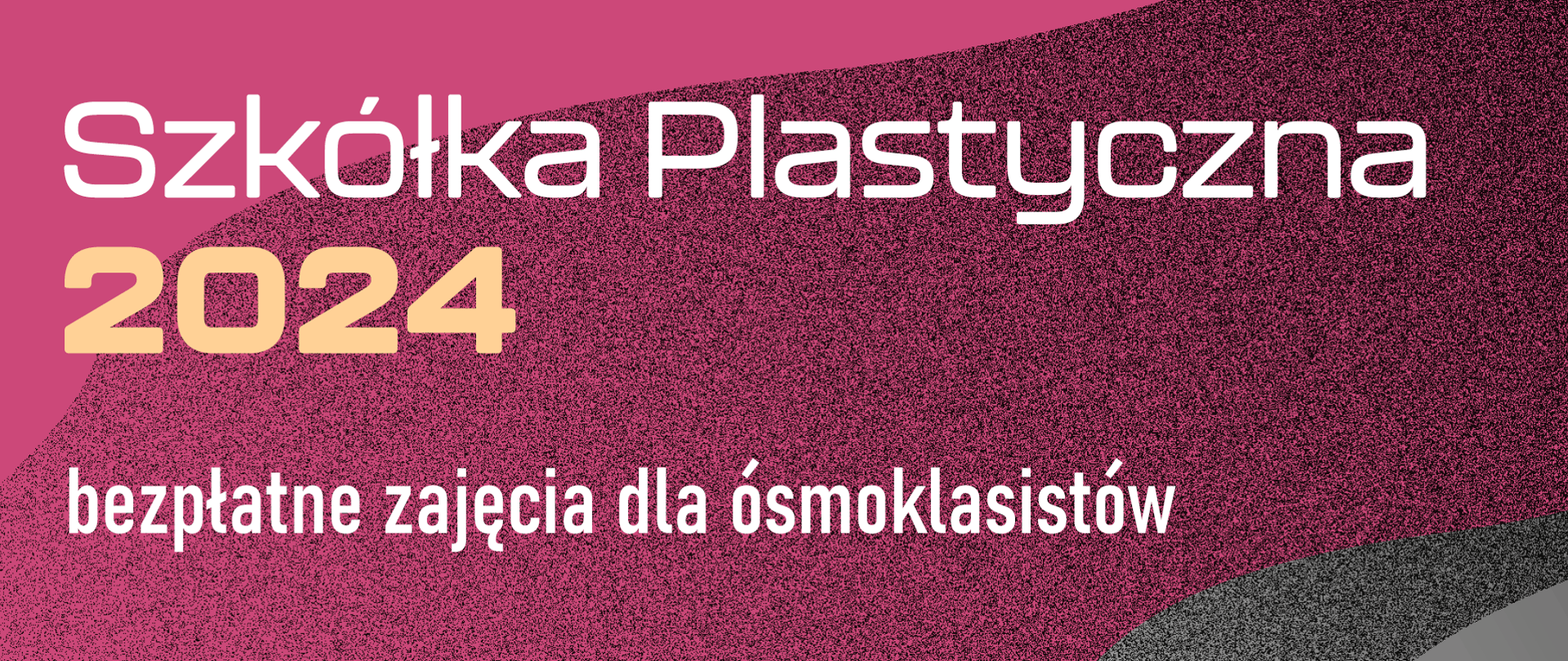 Plakat z napisem "szkółka plastyczna 2024 bezpłatne zajęcia dla ósmoklasistów"