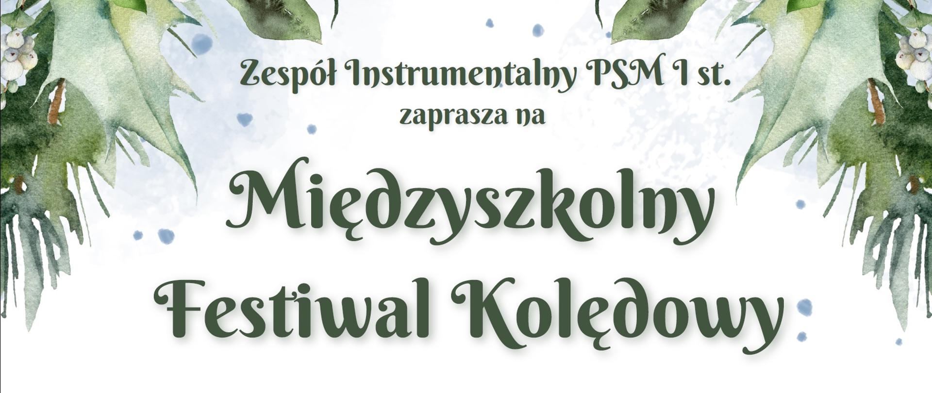 Na plakacie widnieje zaproszenie na Międzyszkolny Festiwal Kolędowy. Plakat ma świąteczny, zimowy charakter — jego tło jest jasne, ozdobione zielonymi gałązkami, czerwonymi owocami i kwiatami przypominającymi poinsecje. Dekoracje tworzą ramkę wokół tekstu, nadając całości elegancki i ciepły wygląd.
Treść plakatu informuje, że:
- organizatorem wydarzenia jest Zespół Instrumentalny PSM I st.,
- festiwal odbędzie się w poniedziałek, 26 stycznia 2026 roku o godz. 17:30,
- miejscem wydarzenia jest Sala koncertowa im. E. Stawarskiego przy pl. Powstańców Śl. 27 w Rybniku,
- wystąpią zespoły kameralne Państwowych Szkół Muzycznych z Raciborza, Wodzisławia Śląskiego i Rybnika.
Całość utrzymana jest w estetyce świątecznej, z delikatną kaligraficzną czcionką i motywami roślinnymi, co podkreśla kolędowy, zimowy klimat wydarzenia.