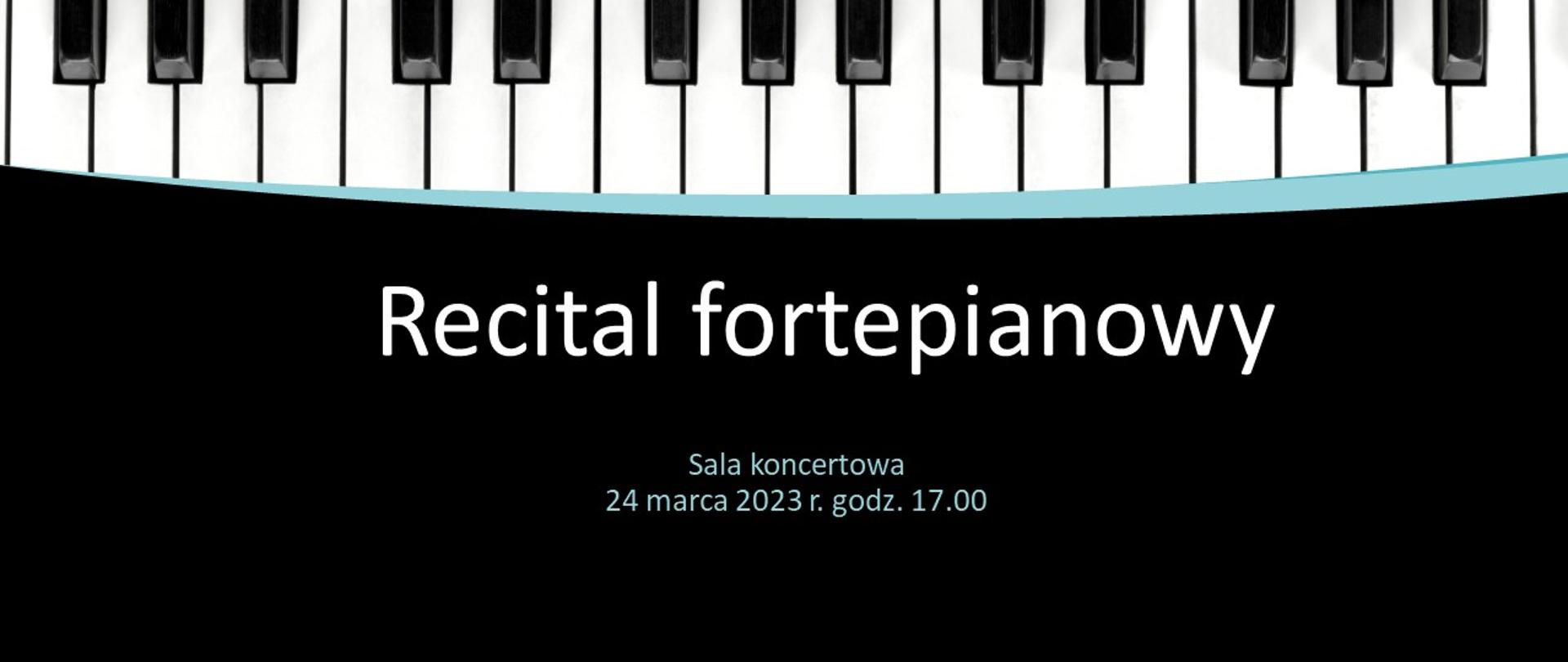 czarne tło z klawiaturą pianina w górnej części i napis Recital fortepianowy sala koncertowa 24 marca 2023 r. 17.00