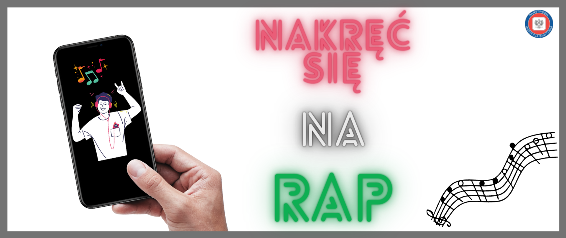 Grafika przedstawia dłoń trzymającą smartfon oraz hasło NAKRĘĆ SIĘ NA RAP. Na ekranie smartfonu osoba słuchająca muzyki.