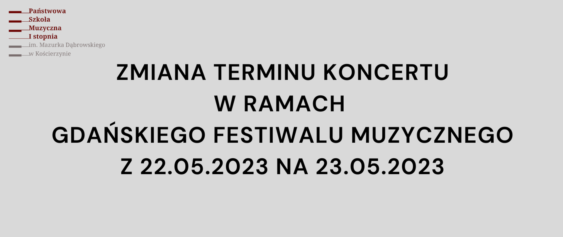 Na szarym tle obrazka w górnym lewym rogu logo szkoły. W centralnej części obrazka czarny komunikat informujący o zmianie terminu koncertu.