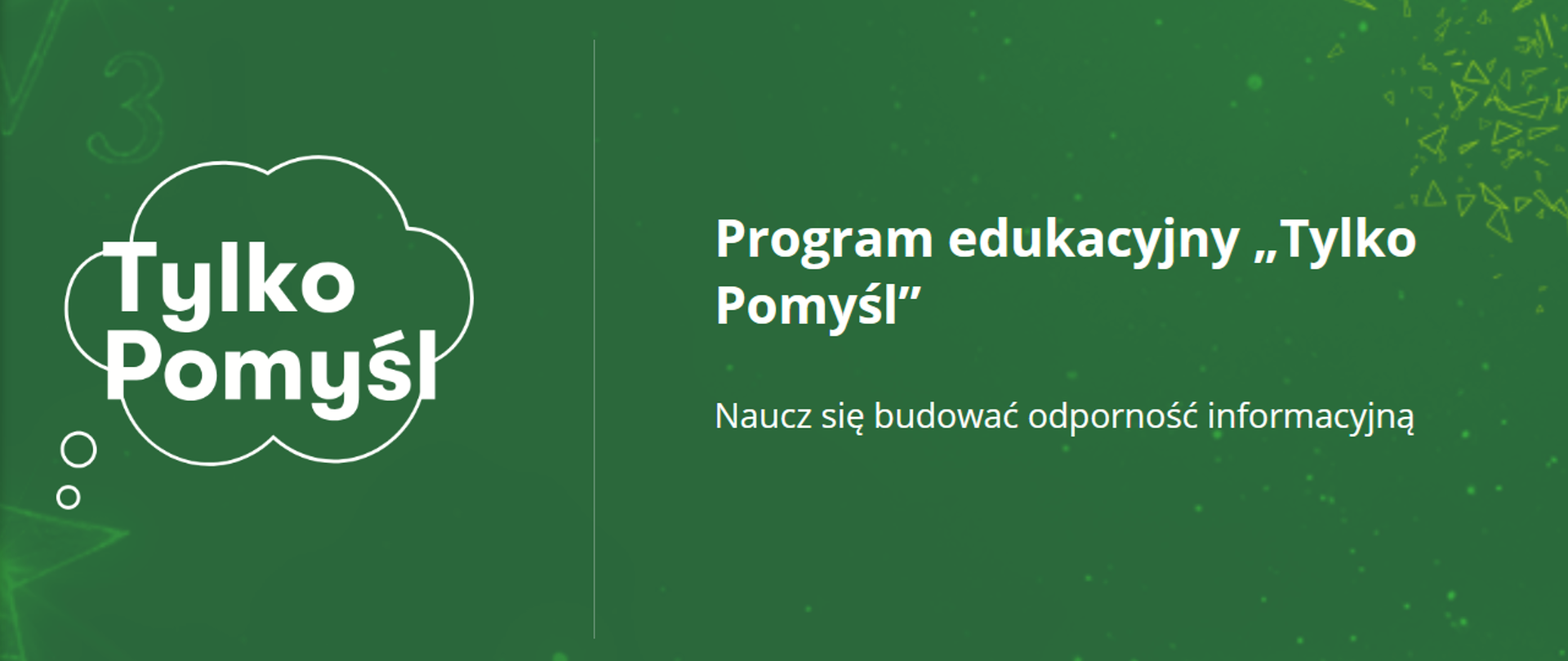 Na zielonym tle napis: "Program edukacyjny "Tylko Pomyśl"