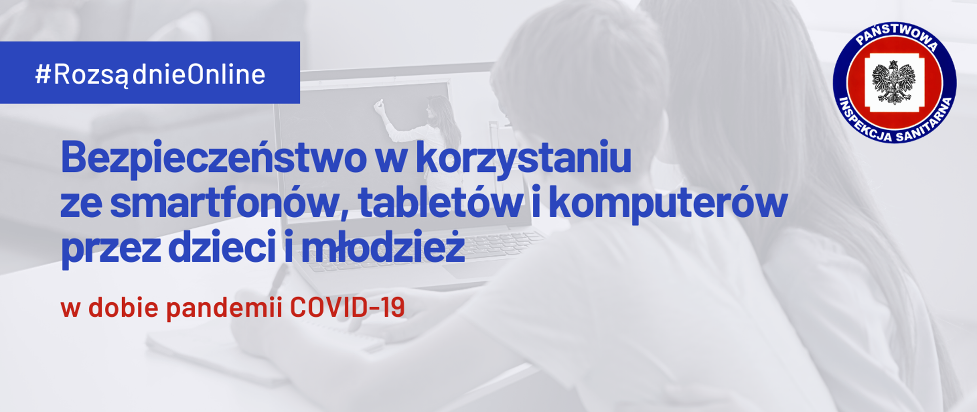 Bezpieczeństwo w korzystaniu ze smartfonów, tabletów i komputerów przez dzieci i młodzież w dobie pandemii COVID-19