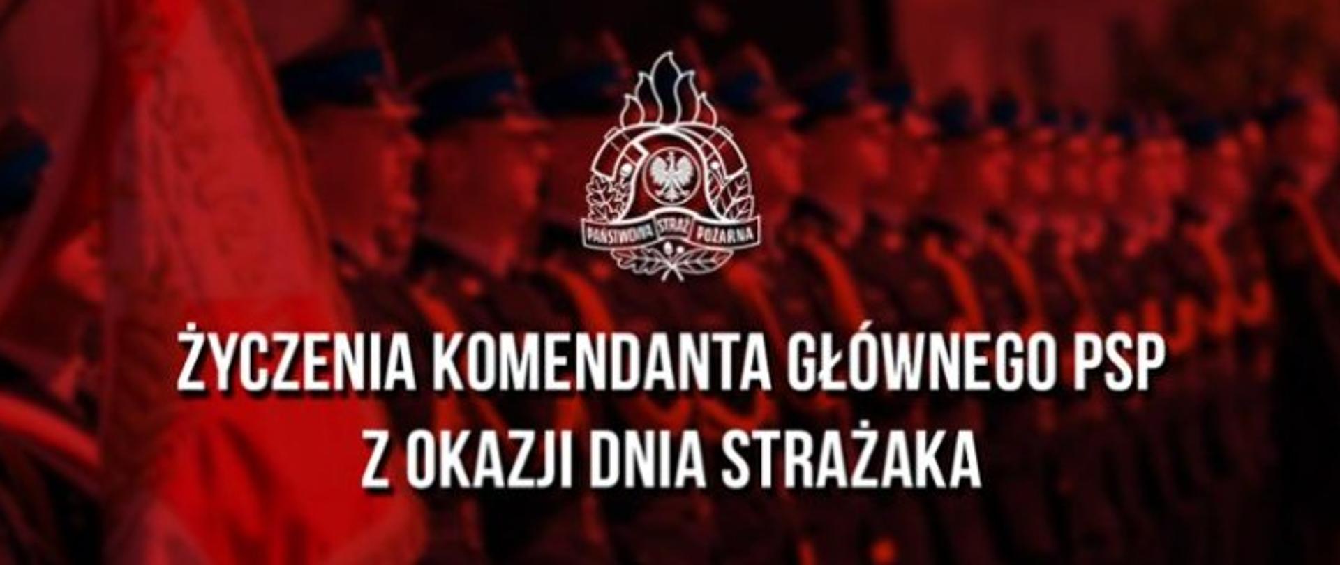 Życzenia Komendanta Głównego PSP z okazji Dnia Strażaka 