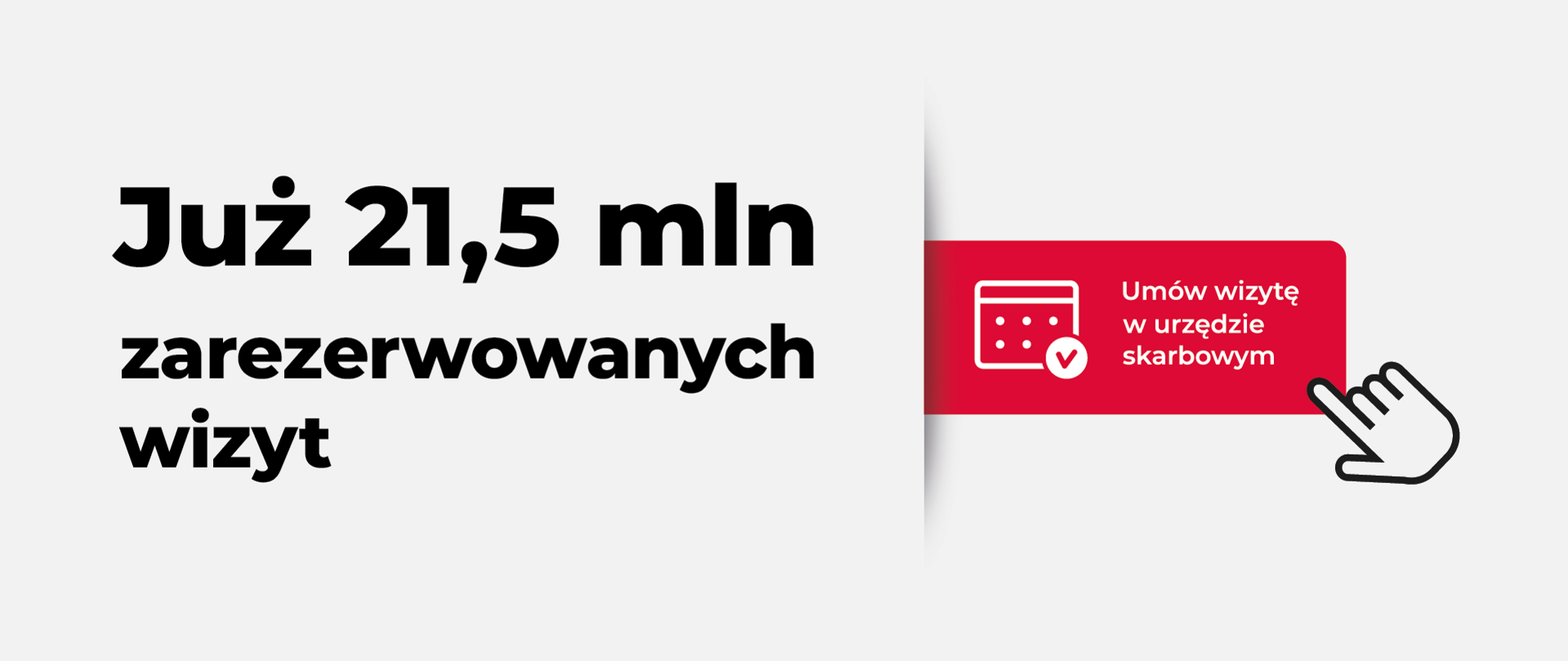 Grafika z napisem „Już 21,5 mln zarezerwowanych wizyt”. Po prawej stronie czerwony przycisk z ikoną kalendarza i tekstem „Umów wizytę w urzędzie skarbowym”, obok ikona dłoni wskazującej przycisk.